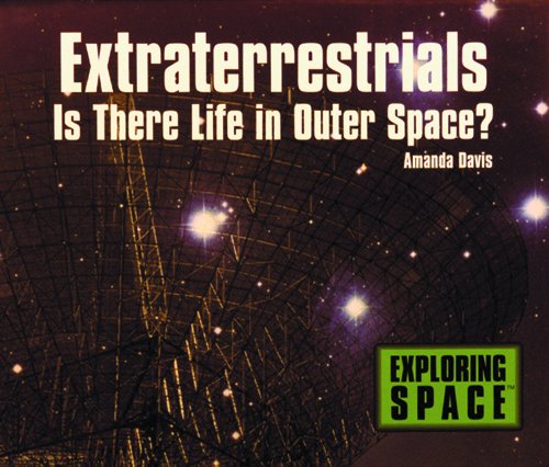 Stock image for Extraterrestrials: Is There Life in Outer Space? (Exploring Space (Hardcover)) for sale by More Than Words