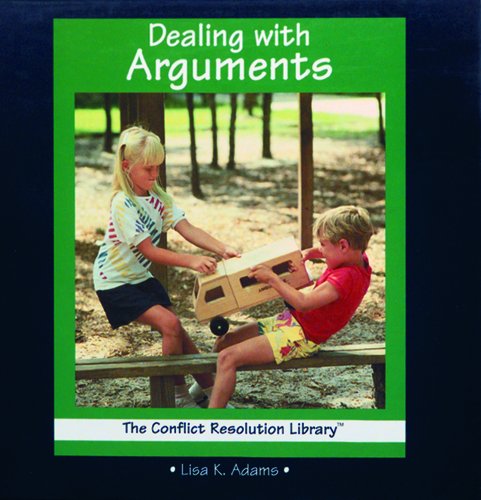Dealing With Arguments (The Conflict Resolution Library) (9780823950737) by Adams, Lisa K.