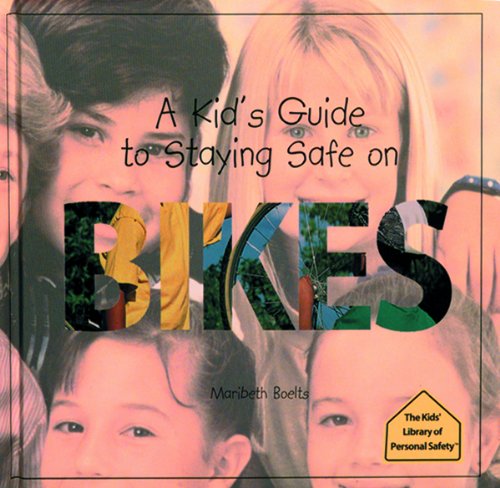 Stock image for A Kid's Guide to Staying Safe on Bikes for sale by Better World Books: West