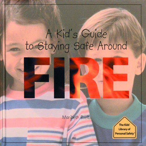 Imagen de archivo de A Kid's Guide to Staying Safe Around Fire a la venta por Better World Books: West