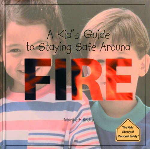 Stock image for A Kid's Guide to Staying Safe Around Fire for sale by Better World Books: West