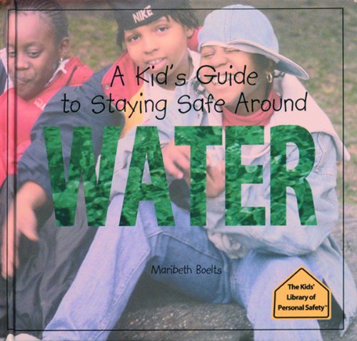 Stock image for A Kid's Guide to Staying Safe Around Water for sale by Better World Books: West