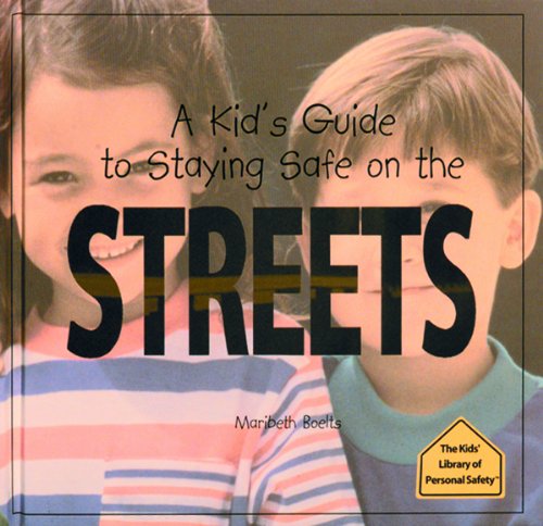 Stock image for A Kid's Guide to Staying Safe on the Streets for sale by Better World Books