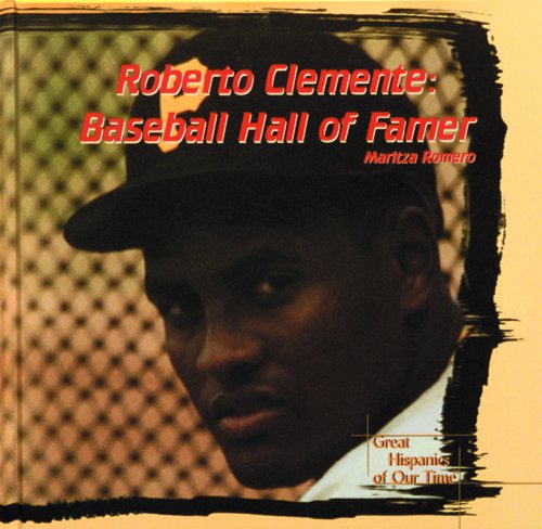 Stock image for Roberto Clemente: Baseball Hall of Famer (Great Hispanics of Our Time) for sale by Cameron Park Books