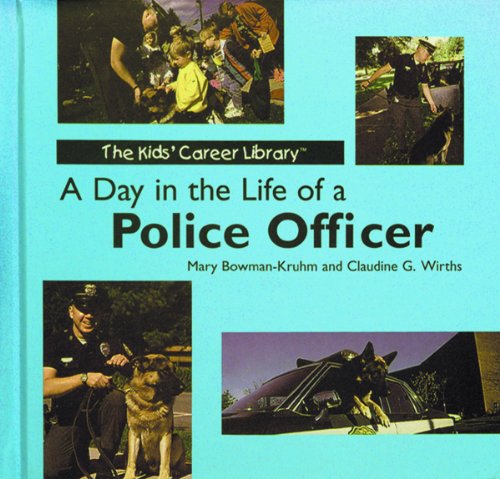 Imagen de archivo de A Day in the Life of a Police Officer (The Kids' Career Library) a la venta por Once Upon A Time Books