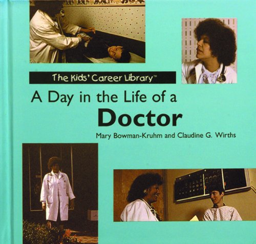 Imagen de archivo de A Day in the Life of a Doctor (Kids Career Library) a la venta por Goodwill of Colorado