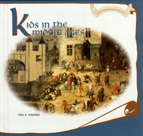9780823951208: Kids in the Middle Ages (Kids Throughout History)