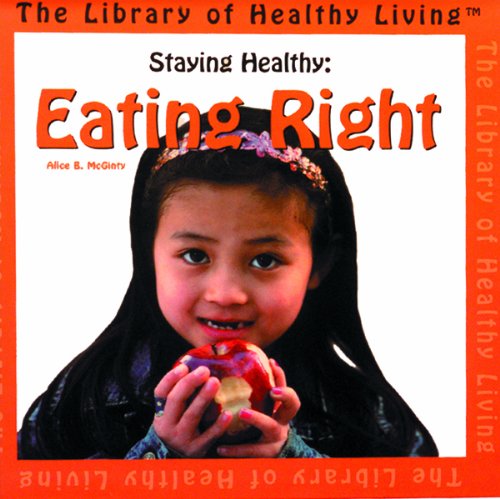 Beispielbild fr Staying Healthy : Eating Right zum Verkauf von Better World Books