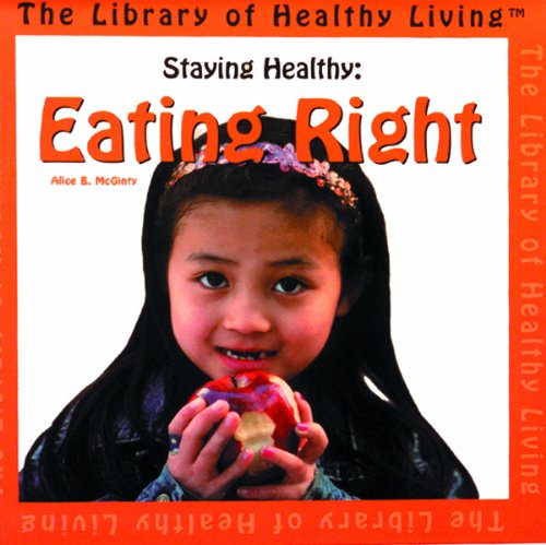 Stock image for Eating Right (The Library of Healthy Living) for sale by SecondSale