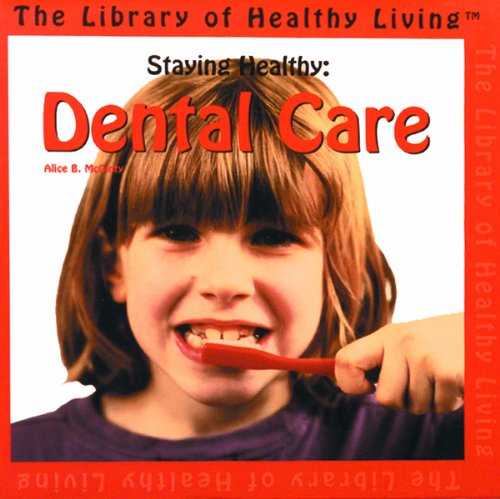 Imagen de archivo de Staying Healthy: Dental Care (The Library of Healthy Living) a la venta por SecondSale