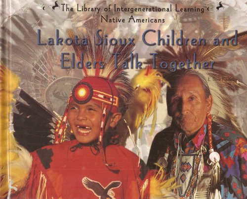 9780823952267: Lakota Sioux Children and Elders Talk Together (Library of Intergenerational Learning. Native Americans)
