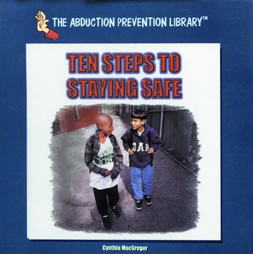 Imagen de archivo de Ten Steps to Staying Safe (The Abduction Prevention Library) a la venta por SecondSale