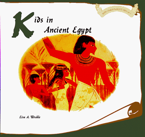 Beispielbild fr Kids in Ancient Egypt zum Verkauf von Better World Books: West