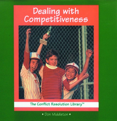 Dealing With Competitiveness (The Conflict Resolution Library) (9780823952670) by Middleton, Don