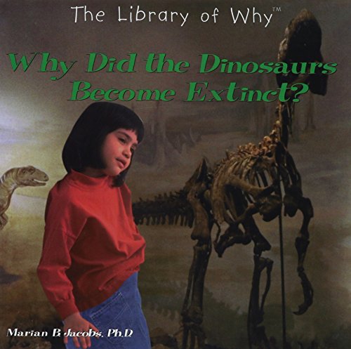 Imagen de archivo de Why Did the Dinosaurs Become Extinct? a la venta por Better World Books