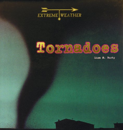 9780823952892: Tornadoes (Extreme Weather)