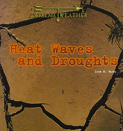9780823952922: Heat Waves and Droughts (Extreme Weather)