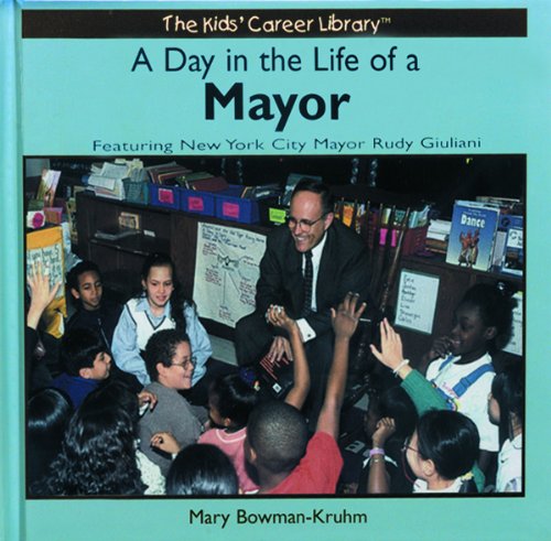 Imagen de archivo de A Day in the Life of a Mayor : Featuring New York City Mayor Rudy Giuliani a la venta por Better World Books