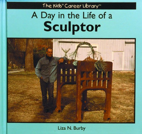 Imagen de archivo de A Day in the Life of a Sculptor (The Kids' Career Library) a la venta por SecondSale