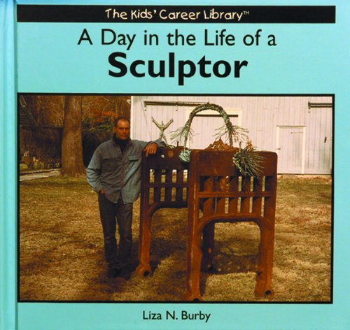 Stock image for A Day in the Life of a Sculptor (The Kids' Career Library) for sale by SecondSale