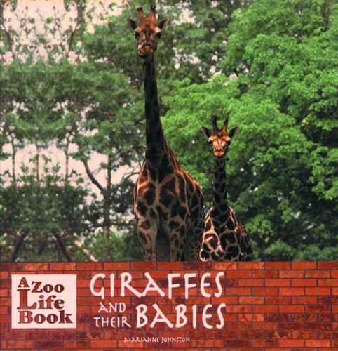 Stock image for Giraffes and Their Babies (Zoo Life Book) for sale by SecondSale