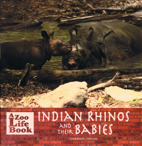 9780823953189: Indian Rhinos and Their Babies (Zoo Life Book)