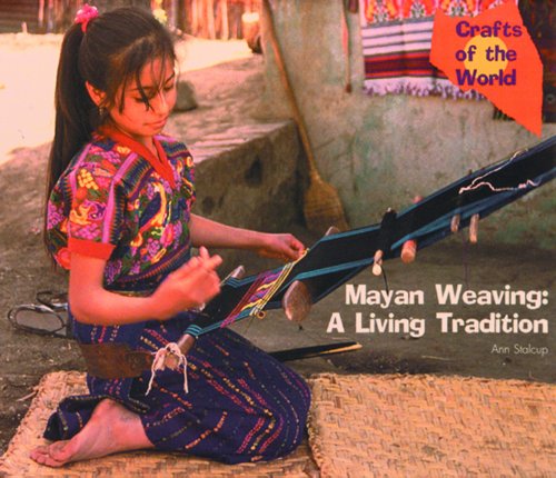 Beispielbild fr Mayan Weaving : A Living Tradition zum Verkauf von Better World Books: West