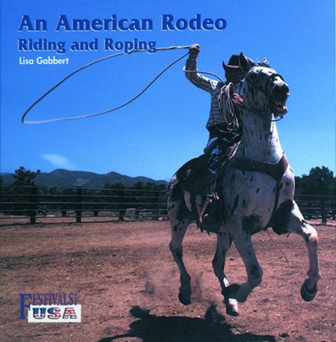 Beispielbild fr An American Rodeo: Riding and Roping (Festivals! USA) zum Verkauf von Hafa Adai Books
