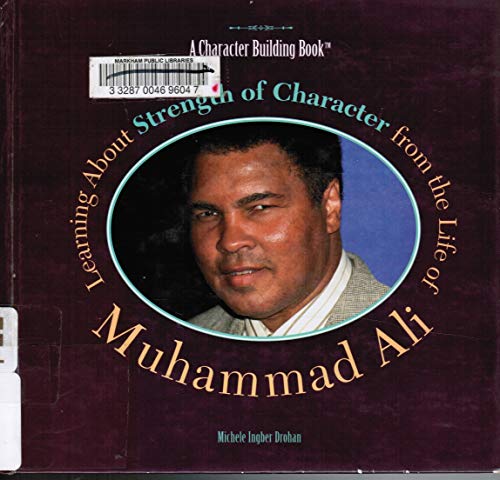 Beispielbild fr Learning about Strength of Character from the Life of Muhammad Ali zum Verkauf von Better World Books