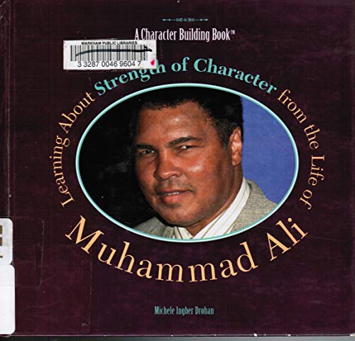 Stock image for Learning about Strength of Character from the Life of Muhammad Ali for sale by Better World Books