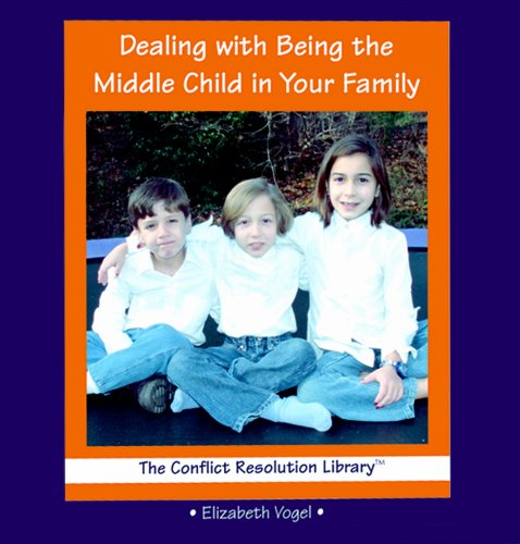 Beispielbild fr Dealing With Being the Middle Child in Your Family; The Conflict Resolution Library zum Verkauf von Alf Books