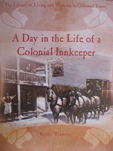 Beispielbild fr A Day in the Life of a Colonial Innkeeper zum Verkauf von Better World Books