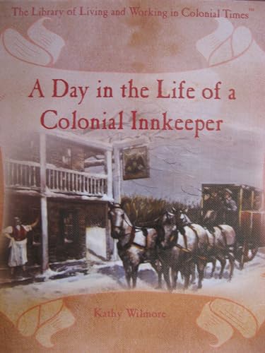 9780823954308: A Day in the Life of a Colonial Innkeeper (The Library of Living and Working in Colonial Times)