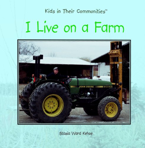 9780823954384: I Live on a Farm (Kids in Their Communities)