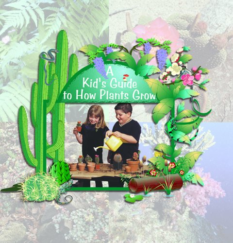 Beispielbild fr A Kids Guide to How Plants Grow (Digging in the Dirt Series) zum Verkauf von SecondSale