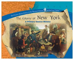 Imagen de archivo de The Colony of New York (The Library of the Thirteen Colonies and the Lost Colony) a la venta por Your Online Bookstore