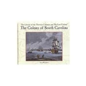9780823954865: The Colony of South Carolina (The Library of the Thirteen Colonies and the Lost Colony)