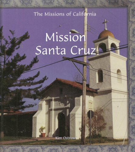 Imagen de archivo de Mission Santa Cruz (The Missions of California) a la venta por SecondSale