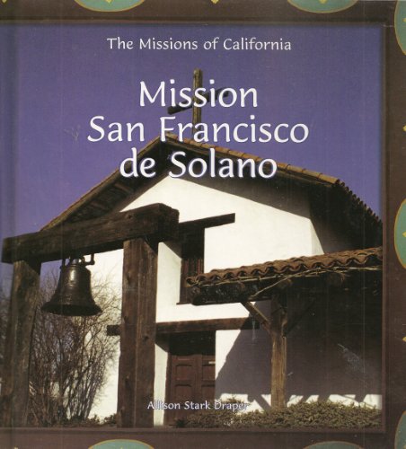 Beispielbild fr Mission San Francisco de Solano zum Verkauf von Better World Books: West