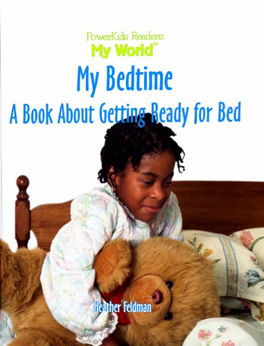 Imagen de archivo de My Bedtime : A Book about Getting Ready for Bed a la venta por Better World Books