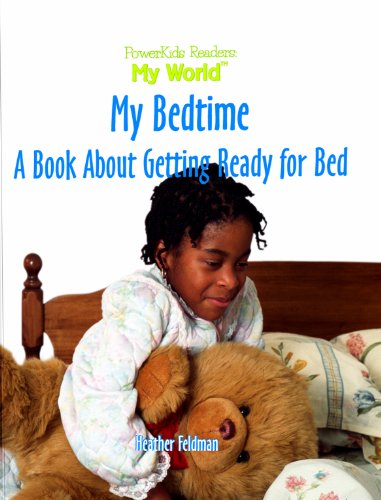 Stock image for My Bedtime : A Book about Getting Ready for Bed for sale by Better World Books