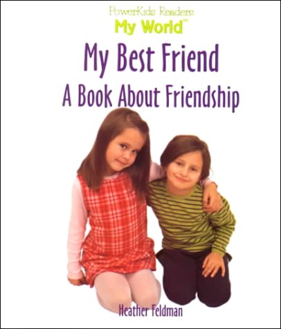 Imagen de archivo de My Best Friend : A Book about Friendship a la venta por Better World Books