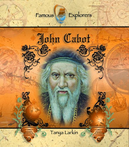 John Cabot (Famous Explorers) (9780823955534) by Larkin, Tanya