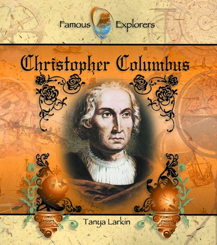 Christopher Columbus (Famous Explorers. Set 1) (9780823955541) by Larkin, Tanya