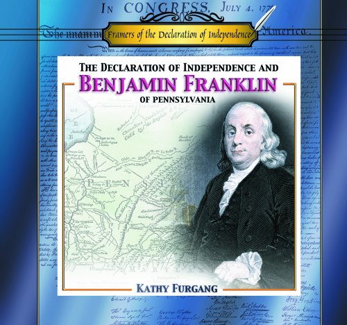 Beispielbild fr The Declaration of Independence and Benjamin Franklin of Pennsylvania zum Verkauf von Better World Books