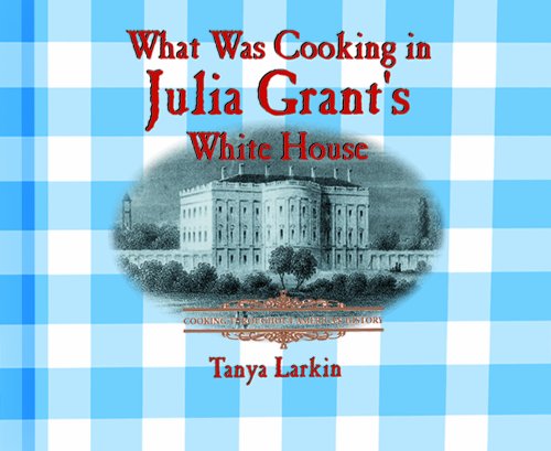 Beispielbild fr What Was Cooking in Julia Grant's White House? zum Verkauf von Better World Books