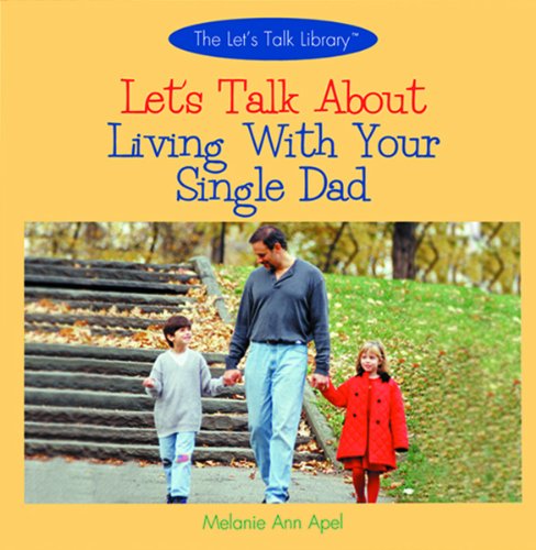 Stock image for Let's Talk about Living with Your Single Dad (Let's Talk Library) for sale by HPB-Ruby