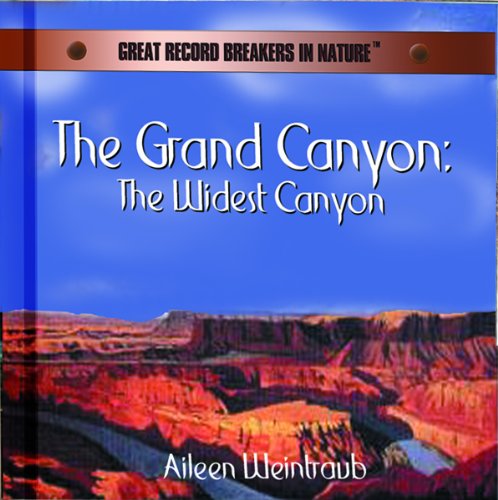 Imagen de archivo de The Grand Canyon : Widest Canyon a la venta por Better World Books: West