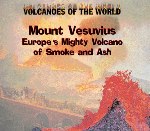 Beispielbild fr Mount Vesuvius : Europe's Mighty Volcano of Smoke and Ash zum Verkauf von Better World Books
