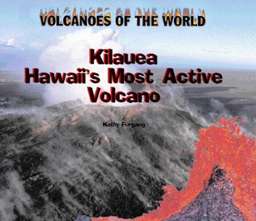 9780823956593: Kilauea Hawaii's Most Active Volcano: Hawaii's Most Active Volcano